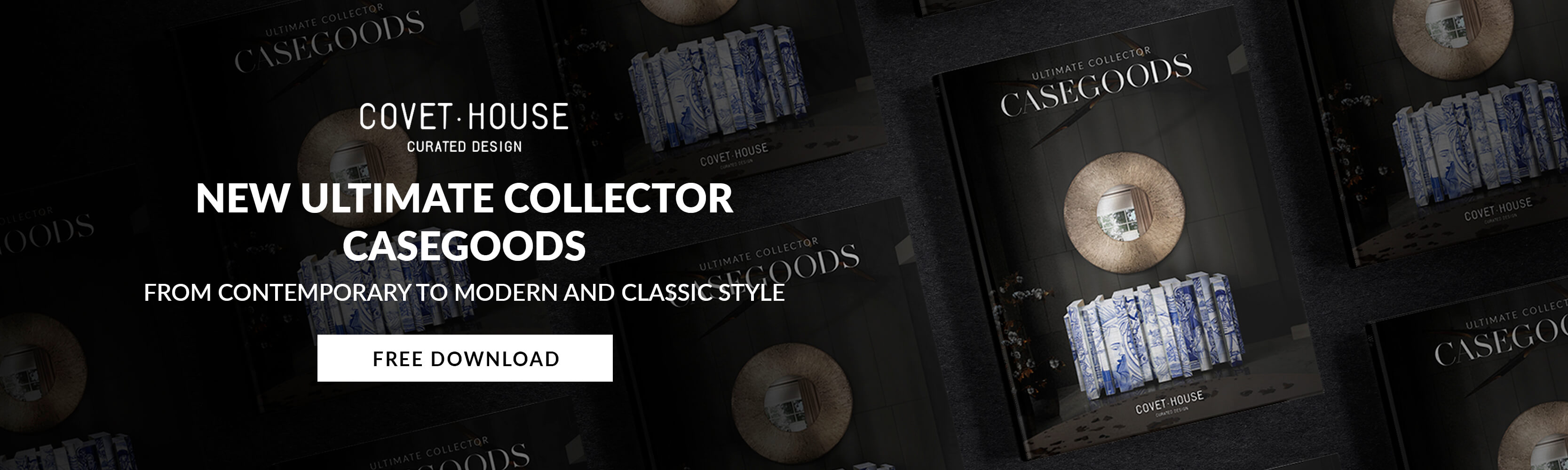 The Ultimate Collector Casegoods Covet House
